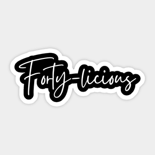 Forty- Licious Sticker